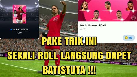 CARA MENDAPATKAN ICONIC MOMENT ROMA GABRIEL BATISTUTA HOW TO GET