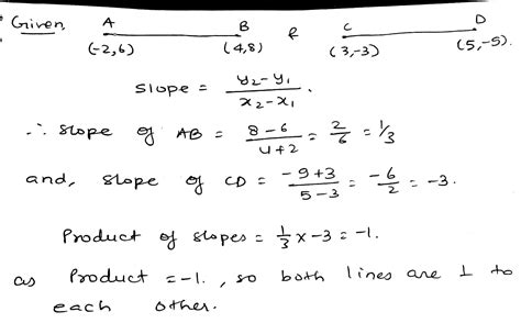 Show That The Line Through The Points 2 6 And 4 8 Is Perpendicular To The Line Through