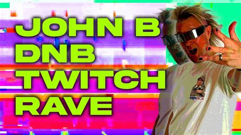 John B Dnb Twitch Rave Upfront Drum Bass Dj Set Livestream