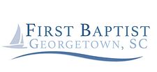 Welcome to First Baptist Church of Georgetown, SC