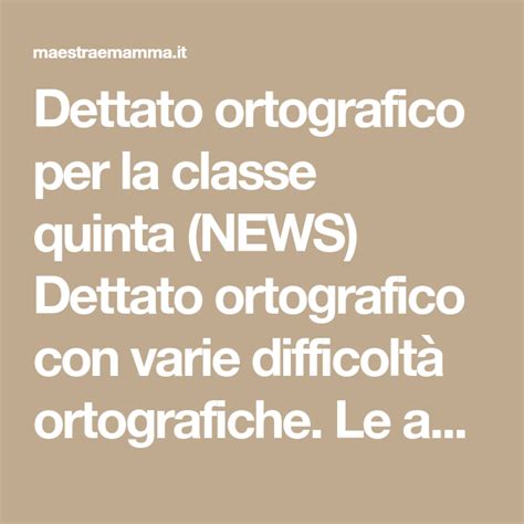 Dettati Ortografici Classe Quarta E Quinta Di Scuola Primaria