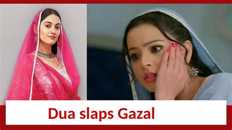 Rabb Se Hai Dua Update Dua Slaps Gazal Iwmbuzz