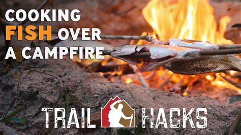 Cooking Fish Over A Campfire Trail Hacks YouTube