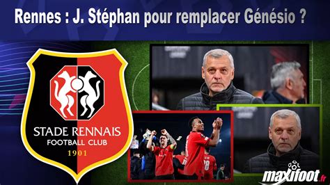 Rennes J St Phan Pour Remplacer G N Sio Football Maxifoot