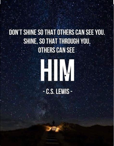 C S Lewis Shine So That Through You Others Can See Him