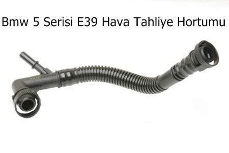 Bmw 5 Serisi E39 Hava Tahliye Hortumu 11617504535