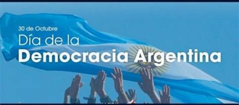 30 De Octubre Día De La Recuperación De La Democracia En Argentina Baradero Te Informa