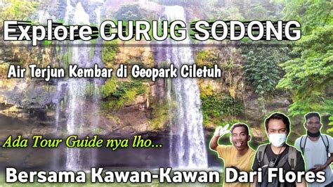 Explore Curug Sodong Geopark Ciletuh Sukabumi Youtube