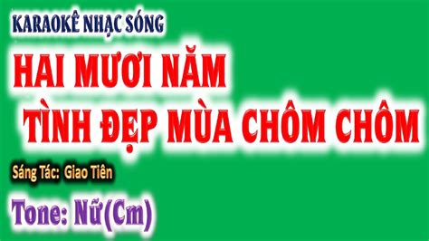 KARAOKE Hai mươi năm tình đẹp mùa chôm 20 tone nữ Cm ghita