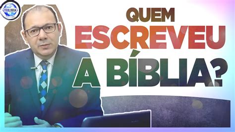 Quem escreveu a Bíblia Quais os seus escritores YouTube