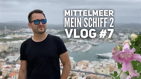 Mittelmeer Mit Ibiza Mein Schiff Vlog Ibiza Stadt Youtube