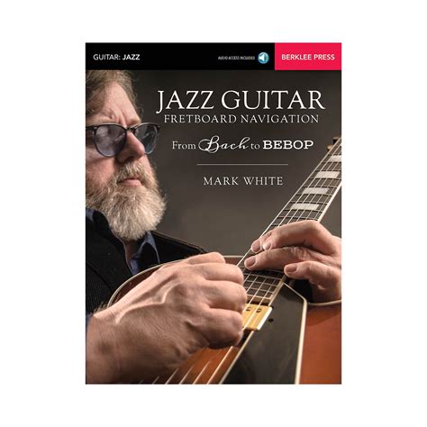 Berklee Press Jazz Guitar Fretboard Navigation Berklee Guide Series