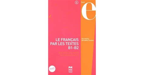 Le français par les textes B1 B2 Quarante cinq textes de français