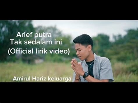 Arief Putra Tak Sedalam Ini Official Lirik Video Youtube