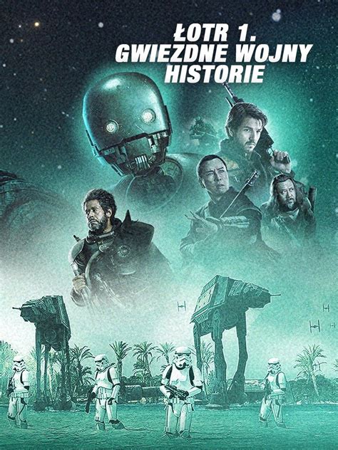 Prime Video Łotr 1 Gwiezdne wojny historie