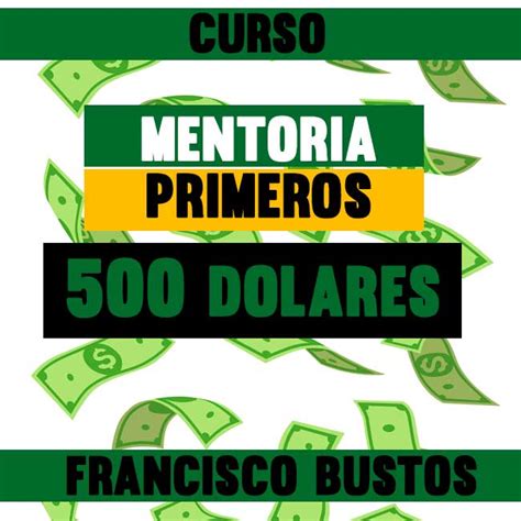 Curso Mentoria Primeros Dolares Francisco Bustos Descargable