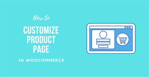 How To Customize WooCommerce Product Page 2021 Easy Beginners Guide