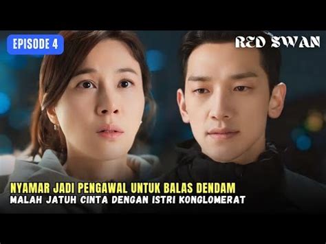 Red Swan Episode 4 Jadi Pengawal Istri Konglomerat Untuk Balas Dendam