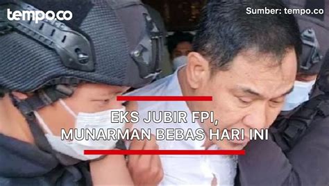 Eks Jubir Fpi Munarman Bebas Dari Penjara Hari Ini Video Dailymotion