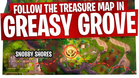 Follow The Treasure Map Found In Greasy Grove Fast And Easy Fortnite