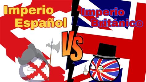 Imperio Español vs Imperio Británico YouTube