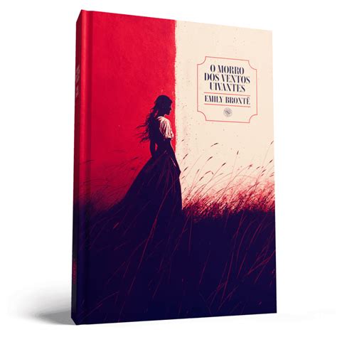 O Morro dos Ventos Uivantes Emily Brontë Clube de Literatura Clássica