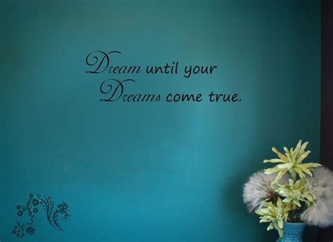 Dream Until Your Dreams Come True Wall Decals Wall Decal