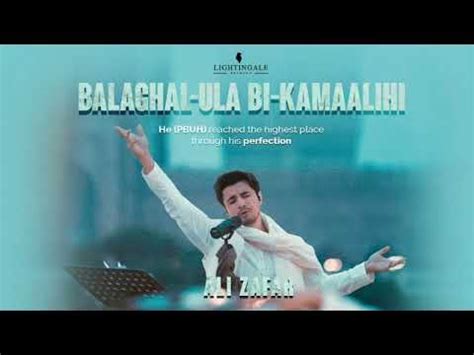 Balaghal Ula Bi Kamaalihi By Ali Zafar Youtube