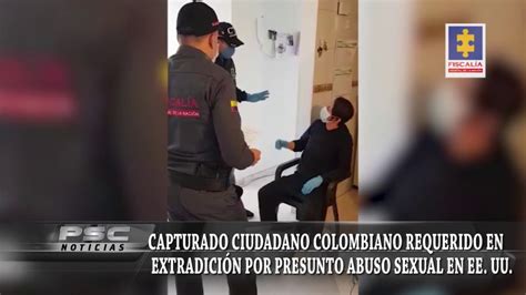 Capturado ciudadano colombiano requerido en extradición por presunto