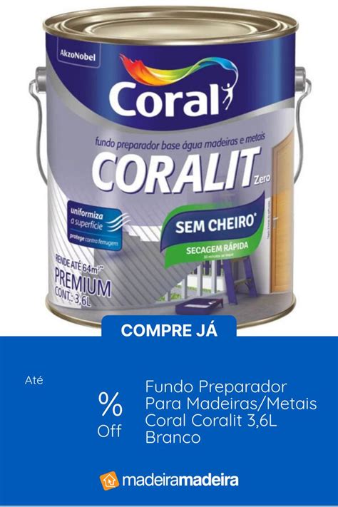 Fundo Preparador Para Madeiras Metais Coral Coralit L Branco