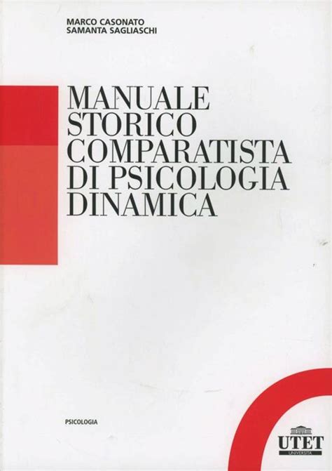 Manuale Storico Comparatista Di Psicologia Dinamica Marco Casonato