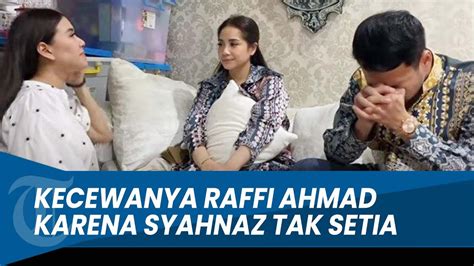 Kecewanya Raffi Ahmad Karena Syahnaz Tak Setia Jeje Govinda Sebut