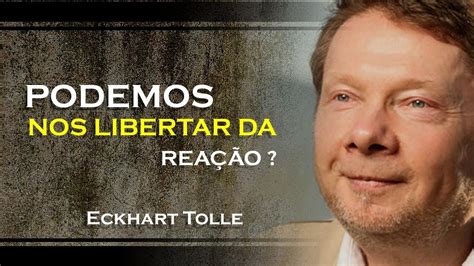 Podemos Nos Libertar Da Rea O Eckhart Tolle Dublado Youtube