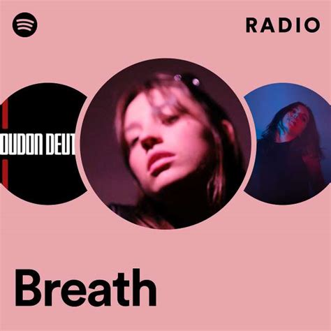 Breath Radio Playlist By Spotify Spotify