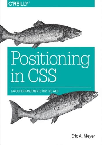 Positioning In CSS Layout Enhancements For The Web Eric A Meyer