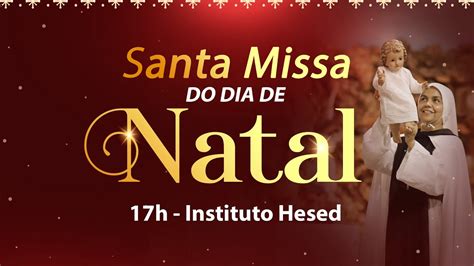 Santa Missa Do Dia De Natal Instituto Hesed Youtube