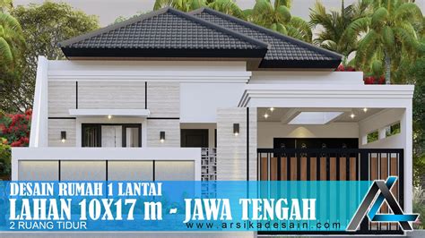 DESAIN RUMAH 10 X 17 METER I JAWA TENGAH DESAIN RUMAH TROPIS MODERN