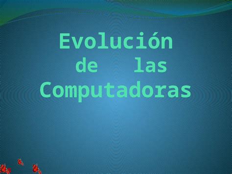 Pptx Evolucion De Las Computadoras Dokumen Tips