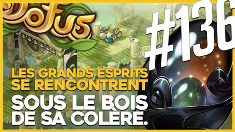 Dofus Aventure Suivie Les Grands Esprits Se Rencontrent Sous Le