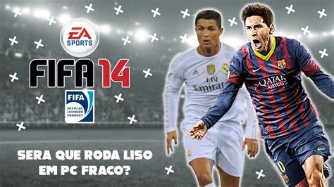 SERÁ QUE O LENDÁRIO FIFA 14 RODA EM PC SEM PLACA DE VÍDEO FIFA 14 PC