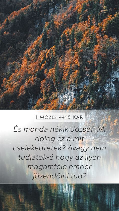 1 Mózes 44 15 KAR Mobile Phone Wallpaper És monda nékik József Mi