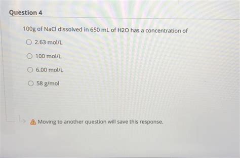 Solved Question 4 100g Of Nacl Dissolved In 650 Ml Of H2o