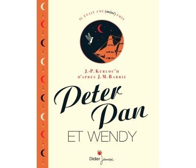 Peter Pan Peter Pan et Wendy Jean Pierre Kerloc h broché Achat