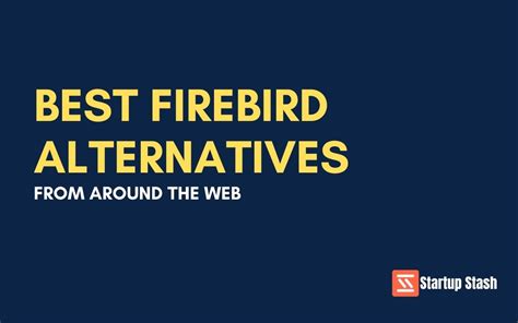 Best Firebird Alternatives From Around The Web