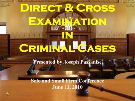 Ppt Direct And Cross Examination In Criminal Cases Powerpoint Presentation Id6315633