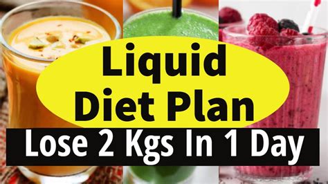 Liquid Diet Plan To Lose Weight Fast 2 Kg In 1 Day Liquid Diet For Weight Loss Eat More Lose