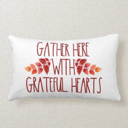 A Pillow That Says Gather Here With Grateful Hearts