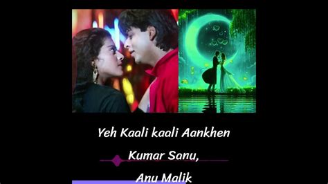 Yeh Kaali Kaali Aankhen Baazigar Kumar Sanu And Anu Malik Shahrukh