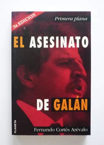 Fernando Cortes Arevalo El Asesinato De Galan MercadoLibre