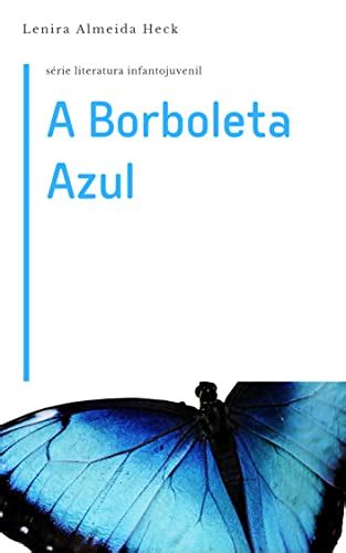 A Borboleta Azul EBook Resumo Ler Online E PDF Por Almeida Heck